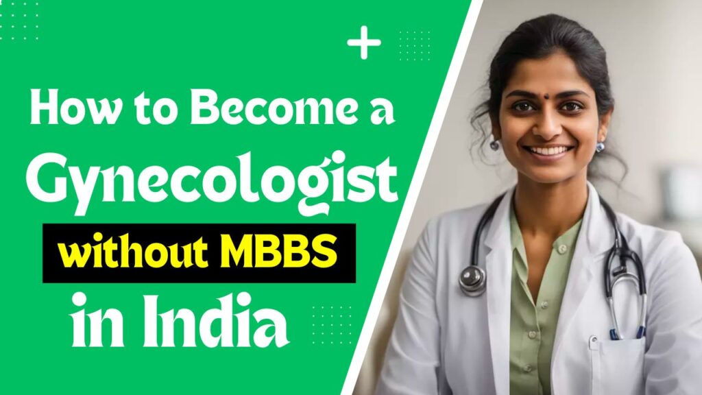How to Become a Gynecologist without MBBS in India | Best Alternative Way