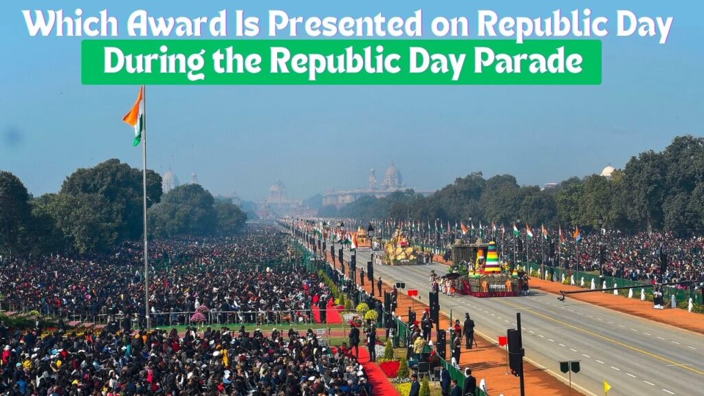 Which Award Is Presented on Republic Day During the Republic Day Parade 