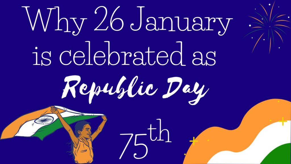 Why Do We Celebrate Republic Day: History, Significance, How Do People Celebrate and more.