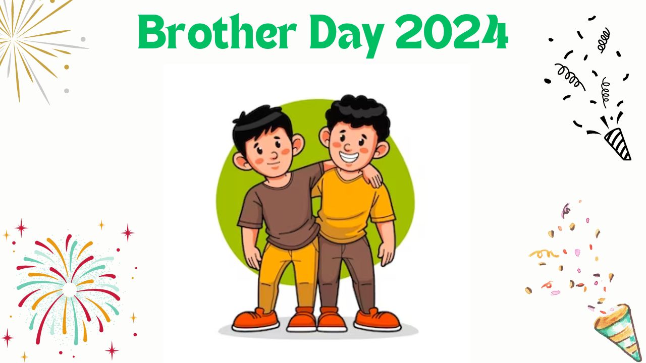 Brothers Day 2024 When Is Brother Day In 2024, Is Brothers Day 2 May
