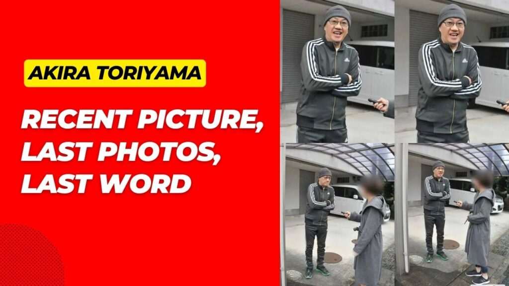 Akira Toriyama Recent Picture, Last Photos, Last Words and Is Akira Toriyama Dead