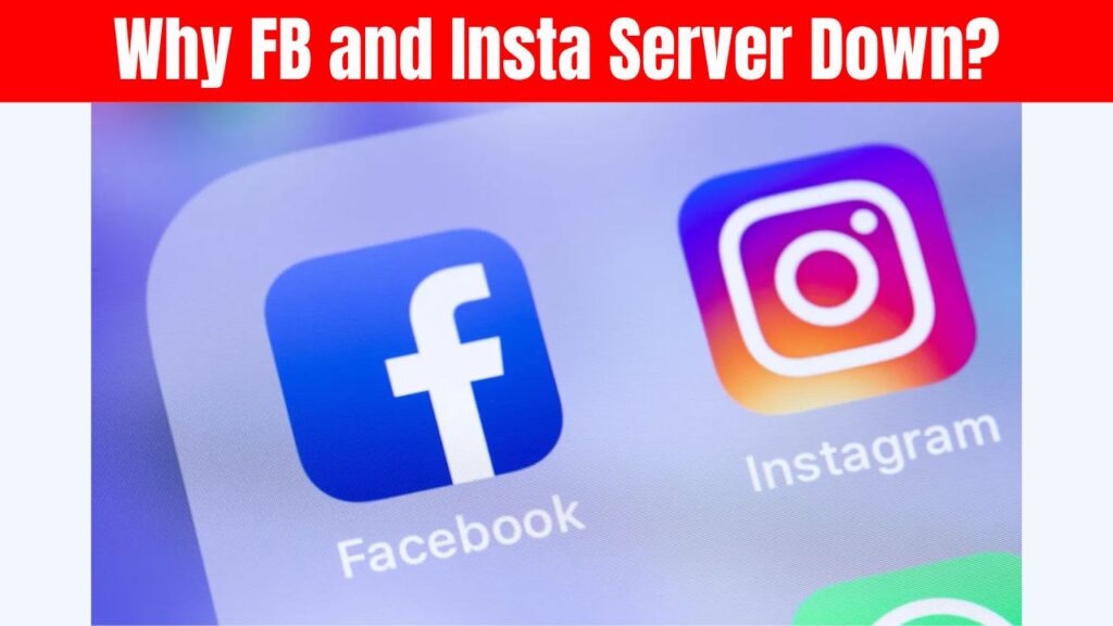 Instagram and Facebook Server down
