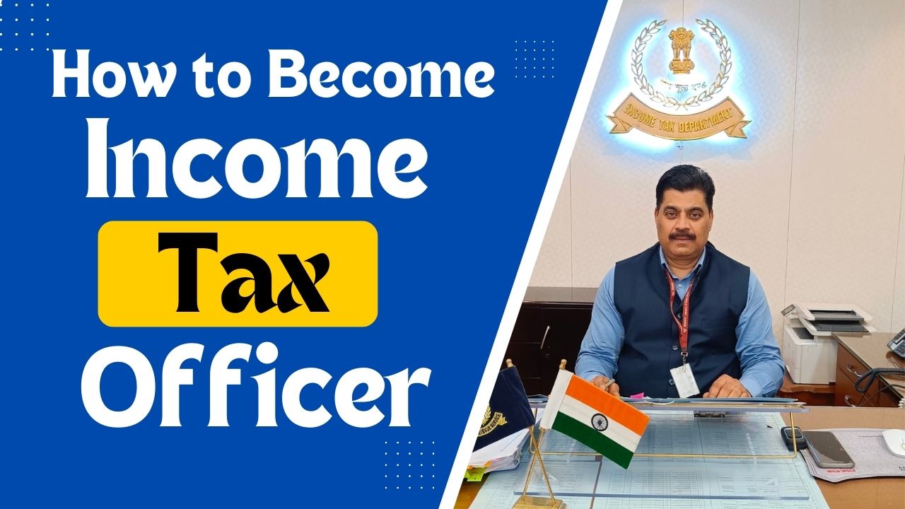 How to Become an Income Tax Officer in India | Requirements
