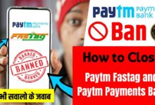 Paytm Banned by RBI, A Step-by-Step Guide to Close your Paytm Fastag and Paytm Payments bank account.